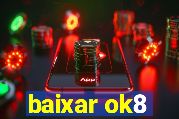 baixar ok8